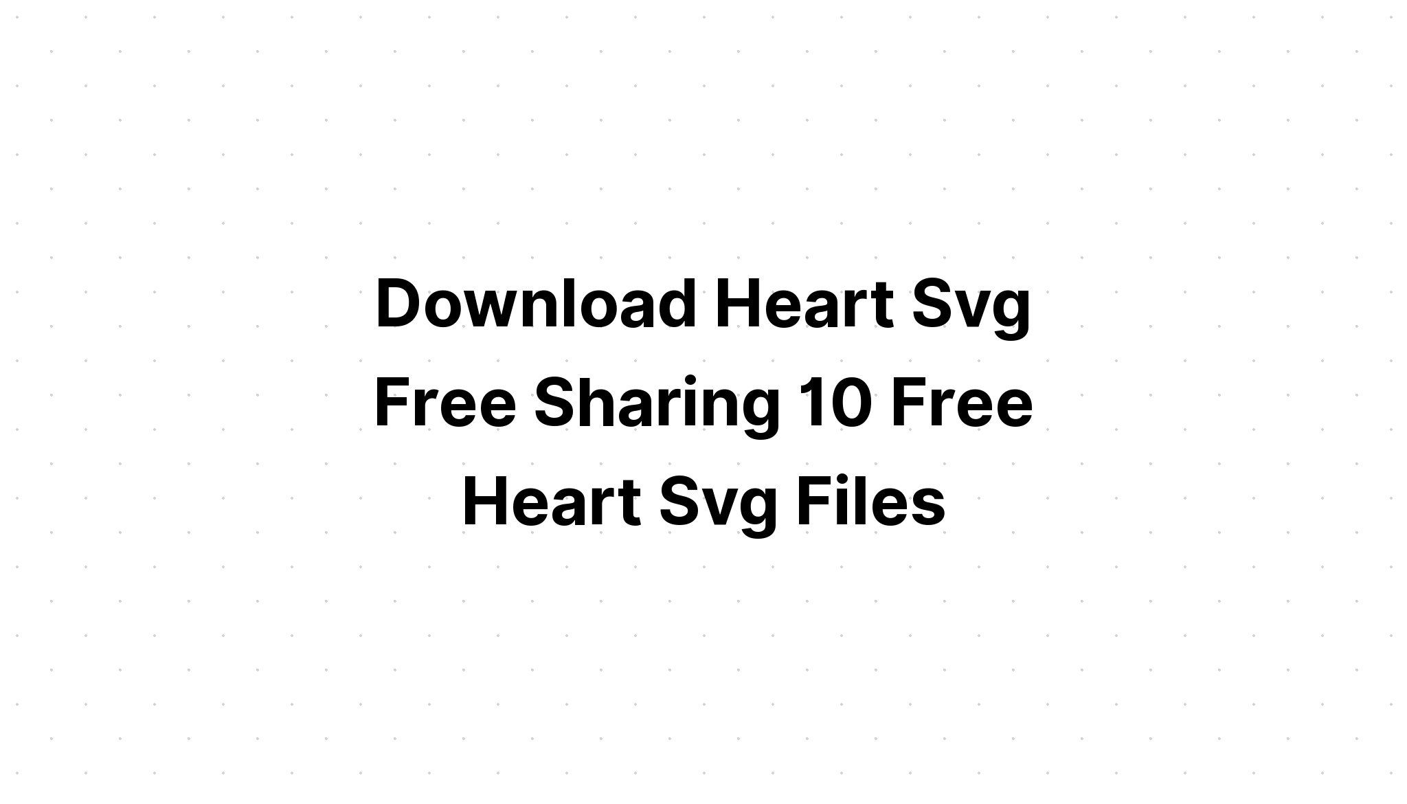 Download My First Valentine's Day Free Svg - Layered SVG Cut File